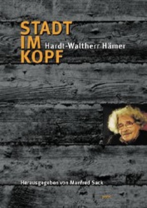 Stadt im Kopf. Hardt-Waltherr Hämer von Sack,  Manfred