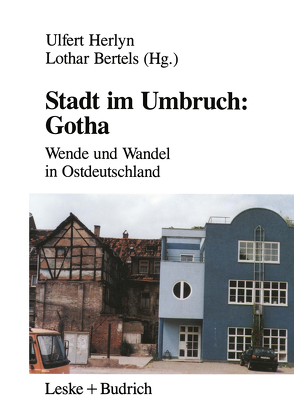 Stadt im Umbruch: Gotha von Bertels,  Lothar, Herlyn,  Ulfert