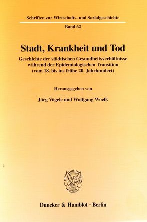 Stadt, Krankheit und Tod. von Vögele,  Jörg, Woelk,  Wolfgang