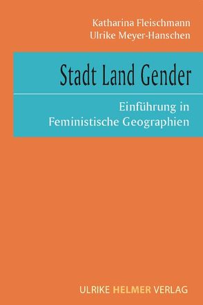 Stadt Land Gender von Fleischmann,  Katharina, Meyer-Hanschen,  Ulrike