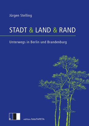 Stadt & Land & Rand von Stelling,  Jürgen