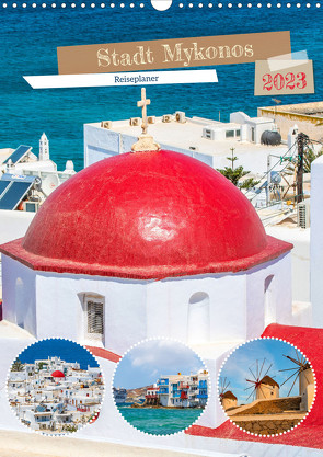 Stadt Mykonos – Reiseplaner (Wandkalender 2023 DIN A3 hoch) von Schwarze,  Nina