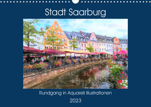 Stadt Saarburg – Rundgang in Aquarell Illustrationen (Wandkalender 2023 DIN A3 quer) von Frost,  Anja