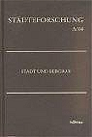 Stadt und Bergbau von Bräuer,  Helmut, Honemann,  Volker, Hye,  Franz-Heinz, Kaufhold,  Karl Heinrich, Reininghaus,  Wilfried, Stefanik,  Martin, Tenfelde,  Klaus