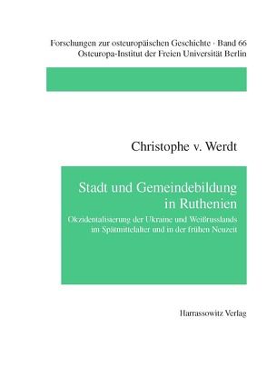 Stadt und Gemeindebildung in Ruthenien von Werdt,  Christophe von