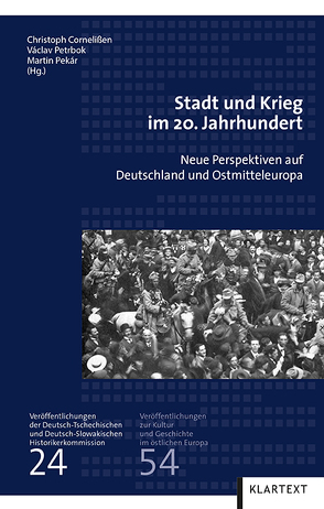 Stadt und Krieg im 20. Jahrhundert von Cornelißen,  Christoph, Pekár,  Martin, Petrbok,  Václav