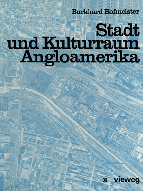 Stadt und Kulturraum Angloamerika von Hofmeister,  Burkhard