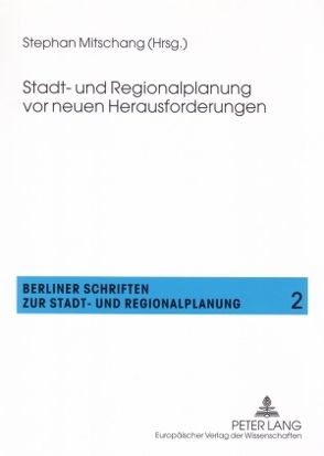 Stadt- und Regionalplanung vor neuen Herausforderungen von Mitschang,  Stephan