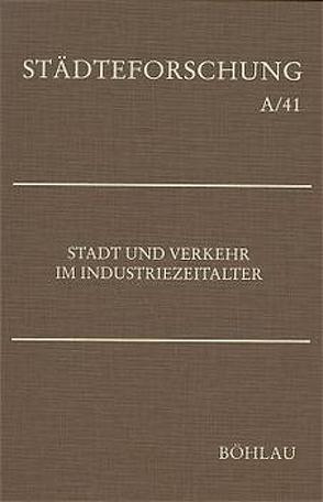 Stadt und Verkehr im Industriezeitalter von Matzerath,  Horst