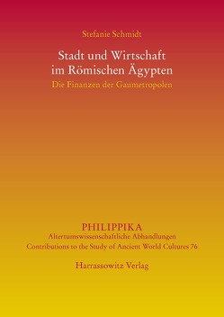 Stadt und Wirtschaft im Römischen Ägypten von Schmidt,  Stefanie