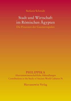 Stadt und Wirtschaft im Römischen Ägypten von Schmidt,  Stefanie