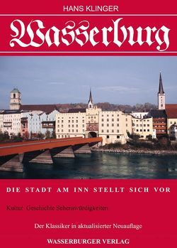 Stadt Wasserburg am Inn stellt sich vor von Heck,  Alexander, Klinger,  Hans