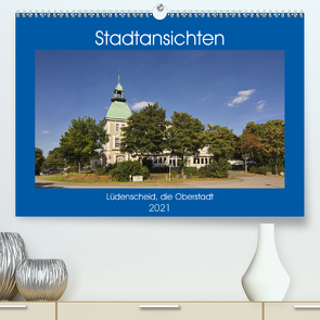 Stadtansichten Lüdenscheid, die Oberstadt (Premium, hochwertiger DIN A2 Wandkalender 2021, Kunstdruck in Hochglanz) von Thiemann,  Detlef