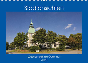 Stadtansichten Lüdenscheid, die Oberstadt (Wandkalender 2023 DIN A2 quer) von Thiemann,  Detlef