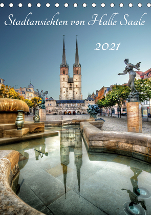 Stadtansichten von Halle Saale 2021 (Tischkalender 2021 DIN A5 hoch) von Friebel,  Oliver