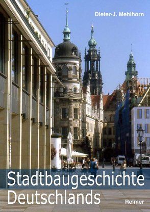 Stadtbaugeschichte Deutschlands von Mehlhorn,  Dieter-J.