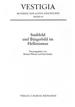 Stadtbild und Bürgerbild im Hellenismus von Kommission für Alte Gschichte und Epigraphik des, Kommission zur Erforschung des Antiken Städtewese, Wörrle,  Michael, Zanker,  Paul