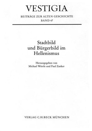 Stadtbild und Bürgerbild im Hellenismus von Kommission für Alte Gschichte und Epigraphik des, Kommission zur Erforschung des Antiken Städtewese, Wörrle,  Michael, Zanker,  Paul