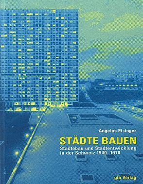 Städte bauen von Eisinger,  Angelus, Tettamanti,  Joël