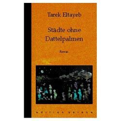 Städte ohne Dattelpalmen von Eltayeb,  Tarek, Eltayeb,  Ursula