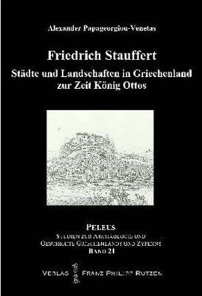 Städte und Landschaften in Griechenland zur Zeit König Ottos (1833-1862) von Papageorgiou-Venetas,  Alexander