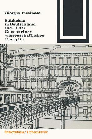 Städtebau in Deutschland 1871–1914 von Piccinato,  Giorgio