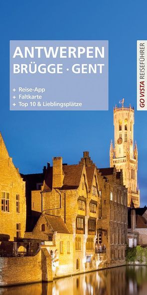 GO VISTA Plus: Reiseführer Antwerpen · Brügge · Gent von Sparrer,  Petra