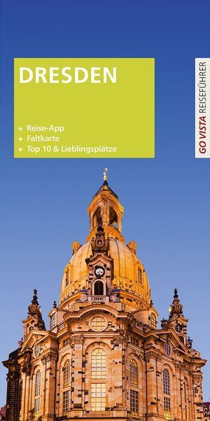 GO VISTA Plus: Reiseführer Dresden von Mischke,  Roland