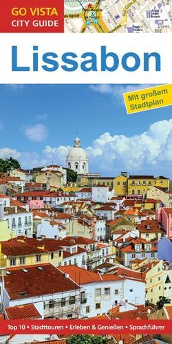 GO VISTA: Reiseführer Lissabon von Tobias,  Ruth