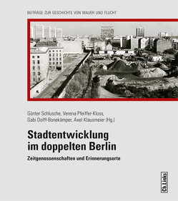 Stadtentwicklung im doppelten Berlin von Albers,  Hans-Hermann, Bodenschatz,  Harald, Boeger,  Peter, Dittfurth,  Udo, Dolff-Bonekämper,  Gabi, Effner,  Bettina, Endlich,  Stefanie, Ettel,  Bernd, Flierl,  Bruno, Flierl,  Thomas, Foljanty,  Lukas, Galda,  Anna, Heilmeyer,  Wolf-Dieter, Hoppe,  Joseph, Keller,  Dietmar, Kil,  Wolfgang, Klausmeier,  Axel, Kloss,  Christian, Meier,  Tobias, Pfeiffer-Kloss,  Verena, Polinna,  Cordelia, Schade,  Günter, Schlusche,  Günter, Springer,  Philipp, Warnke-De Nobili,  Stephanie, Winters,  Theodor, Wittmann-Englert,  Kerstin, Zache,  Manfred