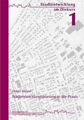 Stadtentwicklungsplanung in der Praxis von Keppel,  Holger