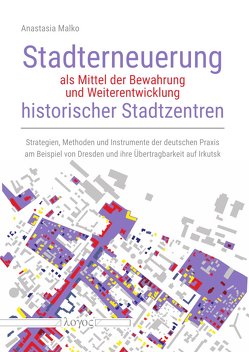 Stadterneuerung als Mittel der Bewahrung und Weiterentwicklung historischer Stadtzentren von Malko,  Anastasia