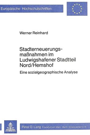 Stadterneuerungsmassnahmen im ludwigshafener Stadtteil Nord/Hemsdorf von Reinhard,  Werner