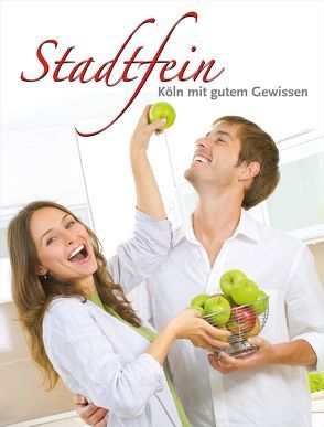 Stadtfein – Köln mit gutem Gewissen von Janusch,  Daniela, Perey,  Ralf