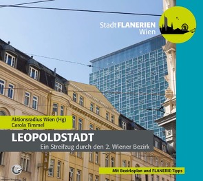 STADTFLANERIE Leopoldstadt von Bledl,  Wolfgang, Schreiber,  DI Uschi, Timmel,  Carola