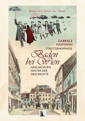 Stadtgeheimnisse Baden bei Wien von Hasmann,  Gabriele