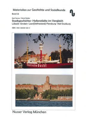 Stadtgeschichte – Hafenstädte im Vergleich: Lübeck – Emden – Leer (Ostfr.) – Flensburg – Kiel – Duisburg von Festner,  Sibylle, Nußer,  Horst, Sonne,  Karl