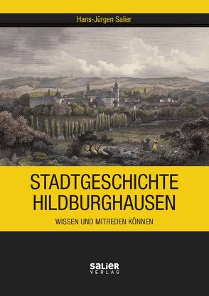 Stadtgeschichte Hildburghausen von Salier,  Hans-Jürgen