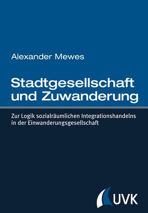 Stadtgesellschaft und Zuwanderung von Mewes,  Alexander