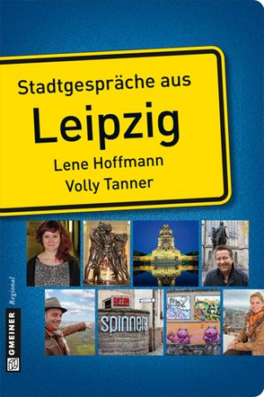 Stadtgespräche aus Leipzig von Hoffmann,  Lene, Tanner,  Volly