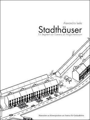 Stadthäuser – Ein Segment von Eisenerz als Möglichkeitsraum von Isele,  Alexandra