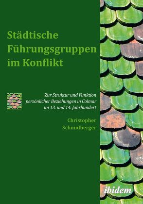 Städtische Führungsgruppen im Konflikt von Schmidberger,  Christopher