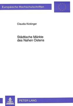 Städtische Märkte des Nahen Ostens von Kickinger,  Claudia