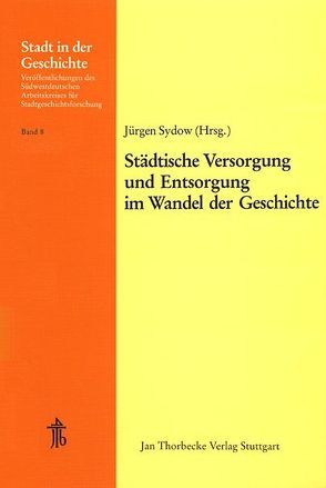 Städtische Versorgung und Entsorgung im Wandel der Geschichte von Sydow,  Jürgen