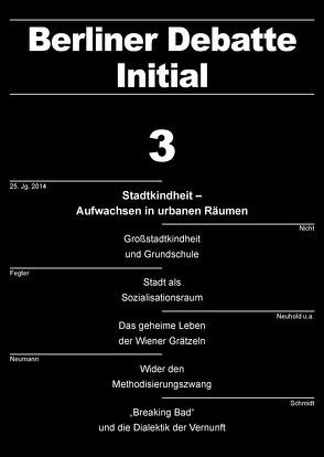 Stadtkindheit – Aufwachsen in urbanen Räumen von Beier,  Katharina, Busch,  Ulrich, Edthofer,  Julia, Fegter,  Susann, Gouma,  Assimina, Hannes,  Caterina, Jergus,  Kerstin, Koch,  Sandra, Kollmorgen,  Rai, Lindinger,  Korinna, Möbius,  Thomas, Mueller,  Thomas, Neuhold,  Petra, Neumann,  Sascha, Nicht,  Jörg, Parmentier,  Michael, Prokop,  Bettina, Richard-Elsner,  Christiane, Roch,  Anna, Scheibelhofer,  Paul, Schmidt,  Rainer