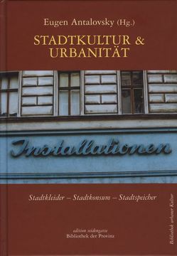 Stadtkultur und Urbanität von Antalovsky,  Eugen, Blimlinger,  Eva, Ehalt,  Hubert Christian, Landsgesell,  Gunnar, Lehmann,  Oliver, Mattl,  Siegfried, Müller,  Erika, Musner,  Lutz, Ortner,  Julia, Pettauer,  Ritschie, Rajakovics,  Paul, Wischenbart,  Rüdiger