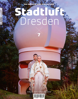 Stadtluft Dresden 7 von Bürger,  Thomas, Demankowski,  Philipp, Fuchs,  Cindy, Gaertner,  Thomas, Gallus,  Beate, Garbe,  Amac, Gieseke,  Una, Grünbein,  Durs, Hacke,  Axel, Hannusch,  Heidrun, Nasr,  Rasha, Pollmer,  Cornelius, Püschel,  Gerd, Rietzschel,  Lukas, Rosenlöcher,  Thomas, Schiemenz,  Juliane, Ufer,  Peter, Walther,  Thomas, Wüstefeld,  Michael