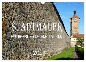 Stadtmauer. Rothenburg ob der Tauber (Wandkalender 2024 DIN A3 quer), CALVENDO Monatskalender von Schmidt,  Sergej