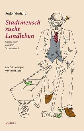 Stadtmensch sucht Landleben von Gerhard,  Rudolf, Setz,  Imma