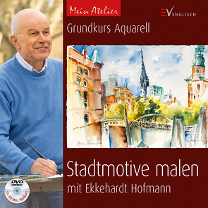 Mein Atelier: Stadtmotive malen von Hofmann,  Ekkehardt